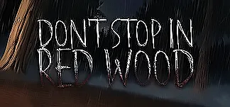 Don't Stop In Red Wood PC Mod Menu, Trainers and Cheats