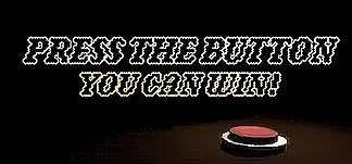 Press The Button: You Can Win! PC Mod Menu, Trainers and Cheats