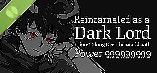 Reincarnated as a Dark Lord Before Taking Over the World with Power 999999999 Demo PC Mod Menu, Trainers and Cheats
