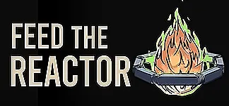 Feed the Reactor PC Mod Menu, Trainers and Cheats