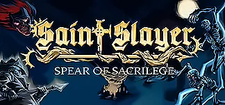Saint Slayer: Spear of Sacrilege PC Mod Menu, Trainers and Cheats