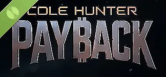 Cole Hunter: Payback Demo PC Mod Menu, Trainers and Cheats
