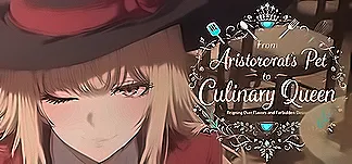 From Aristocrat's Pet to Culinary Queen: Reigning Over Flavors and Forbidden Desires PC Mod Menu, Trainers and Cheats