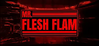 MR. FLESH FLAM PC Mod Menu, Trainers and Cheats
