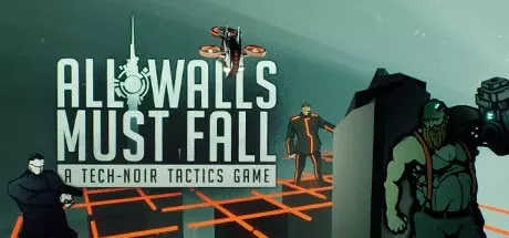 All Walls Must Fall - A Tech-Noir Tactics Game PC Mod Menu, Trainers and Cheats