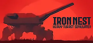 IRON NEST: Heavy Turret Simulator トレーナー & モッド