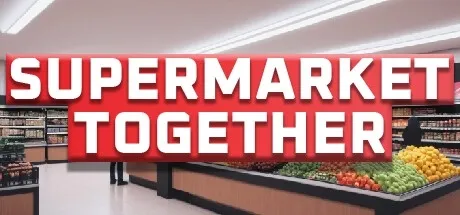 Supermarket Together PC Mod Menu, Trainers and Cheats