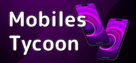 Mobiles Tycoon PC Mod Menu, Trainers and Cheats