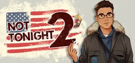 Not Tonight 2 PC Mod Menu, Trainers and Cheats