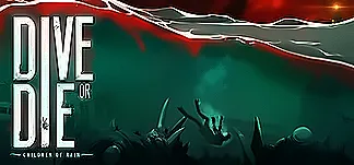 DIVE or DIE - Children of Rain PC Mod Menu, Trainers and Cheats