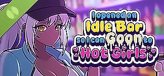 I Opened an Idle Bar So I Can GOON to HOT GIRLS Demo Treinadores & Mods