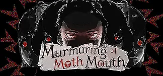Murmuring of Moth Mouth PC Mod Menu, Trainers and Cheats