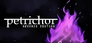 Petrichor: Reverie Edition Trainers & Mods