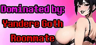 Dominated by: Yandere Goth Roommate PC Mod Menu, Trainers and Cheats