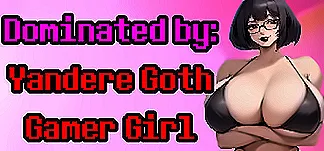Dominated by: Yandere Goth Gamer Girl PC Mod Menu, Trainers and Cheats