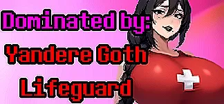 Dominated by: Yandere Goth Lifeguard PC Mod Menu, Trainers and Cheats