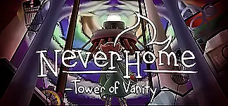NeverHome - Tower of Vanity PC Mod Menu, Trainers and Cheats