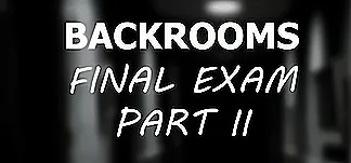 Backrooms: Final Exam Part II PC Mod Menu, Trainers and Cheats