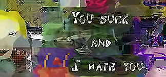 You suck and I hate you: part 1 PC Mod Menu, Trainers and Cheats