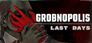 Grobnopolis | Last Days PC Mod Menu, Trainers and Cheats
