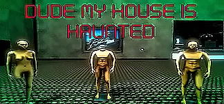 Dude My House Is Haunted PC Mod Menu, Trainers and Cheats