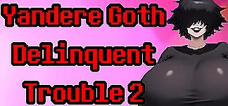 Yandere Goth Delinquent Trouble 2 PC Mod Menu, Trainers and Cheats