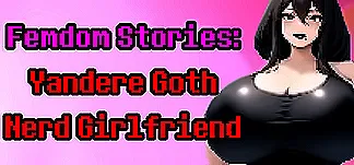 Femdom Stories: Yandere Goth Nerd Girlfriend PC Mod Menu, Trainers and Cheats