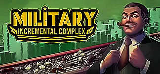 Military Incremental Complex PC Mod Menu, Trainers and Cheats