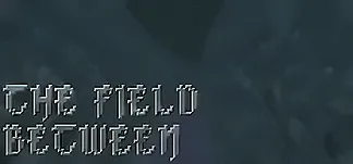 The Field Between PC Mod Menu, Trainers and Cheats