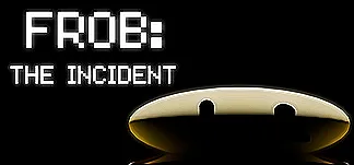 Frob: The Incident PC Mod Menu, Trainers and Cheats