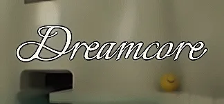 Dreamcore PC Mod Menu, Trainers and Cheats